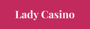 Lady Casino